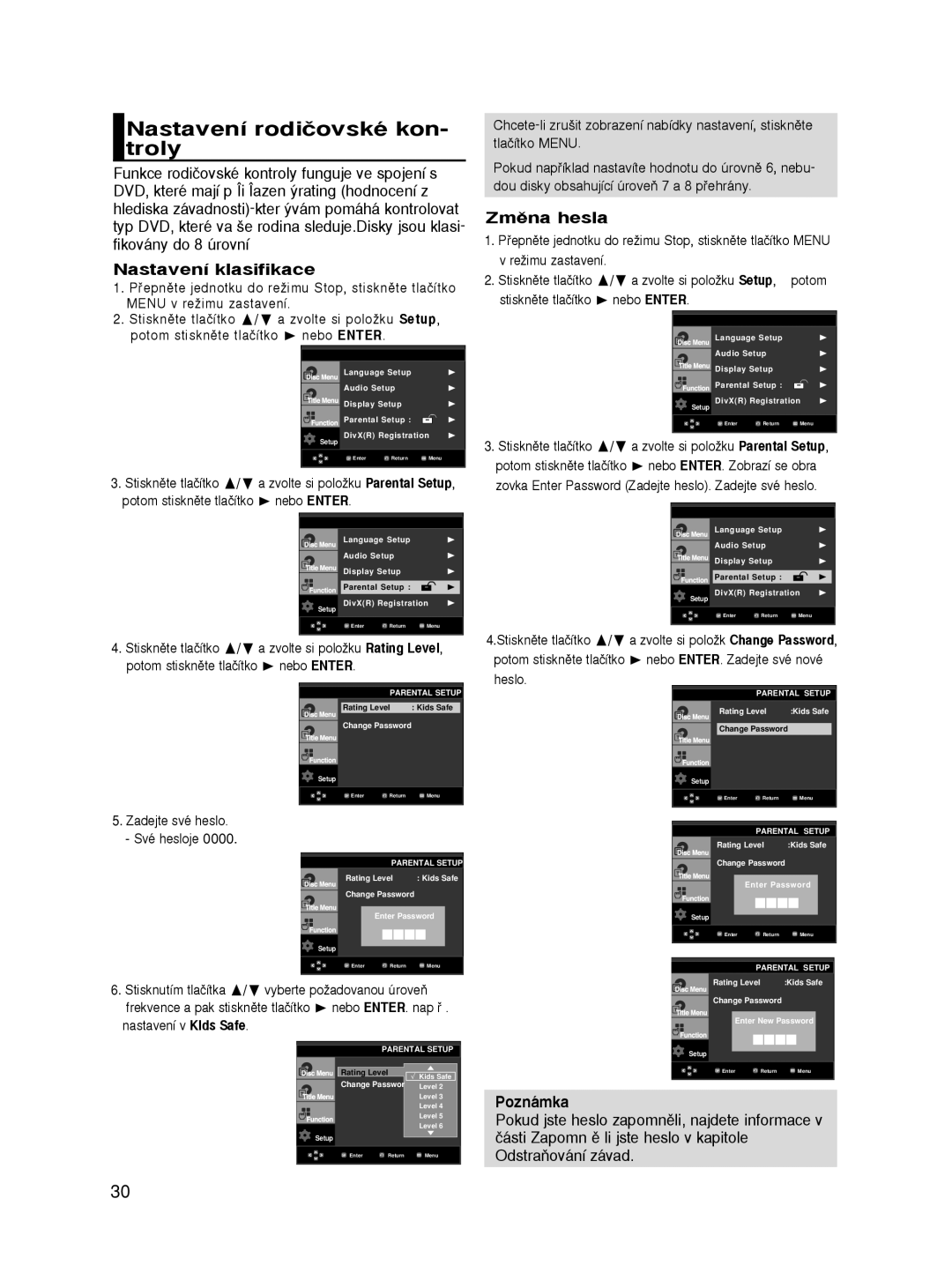 Samsung DVD-HD860/XEL Nastavení rodiãovské kon- troly, Nastavení klasifikace, Zmûna hesla, Zadejte své heslo Své hesloje 