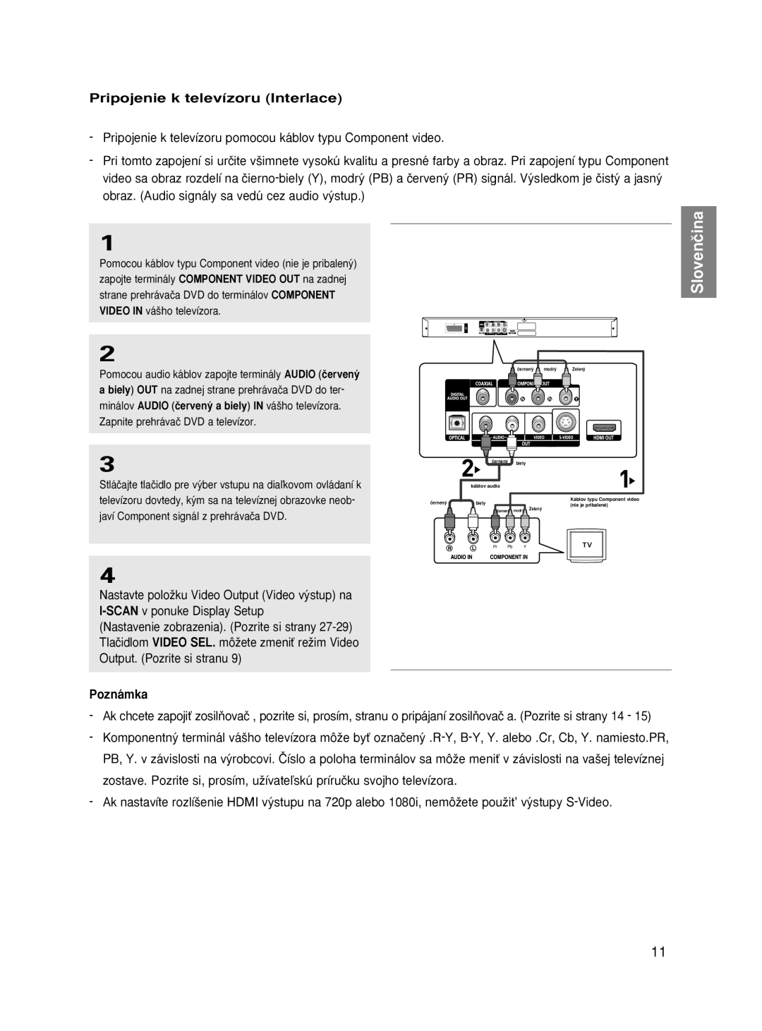 Samsung DVD-HD870/AUS manual Pripojenie k televízoru Interlace, Stláãajte tlaãidlo pre v˘ber vstupu na diaºkovom ovládaní k 