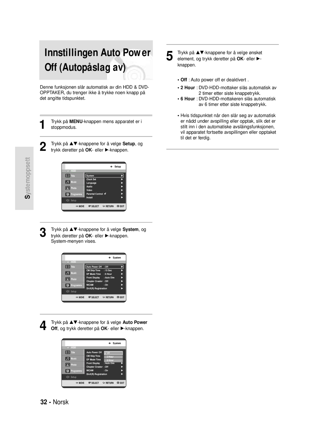 Samsung DVD-HR720/XEE manual Innstillingen Auto Power Off Autopåslag av, Trykk på …†-knappene for å velge Auto Power 