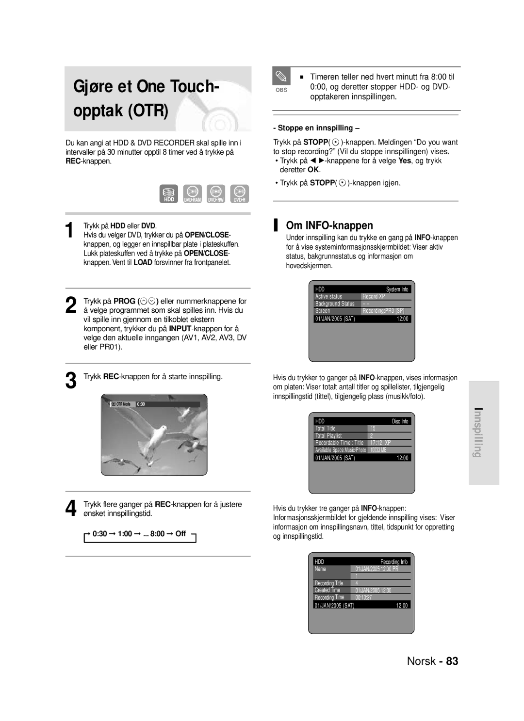 Samsung DVD-HR720/XEE manual Gjøre et One Touch- opptak OTR, Om INFO-knappen, 000, og deretter stopper HDD- og DVD 