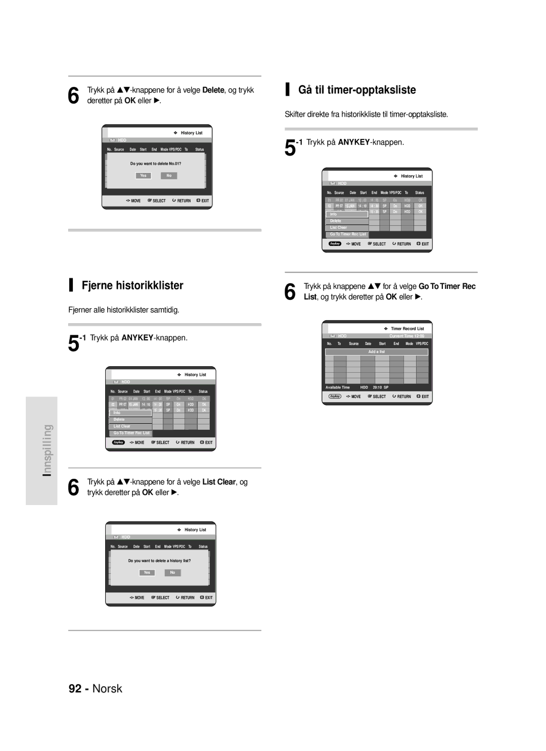 Samsung DVD-HR720/XEE manual Gå til timer-opptaksliste, Fjerne historikklister, Deretter på OK eller √ 