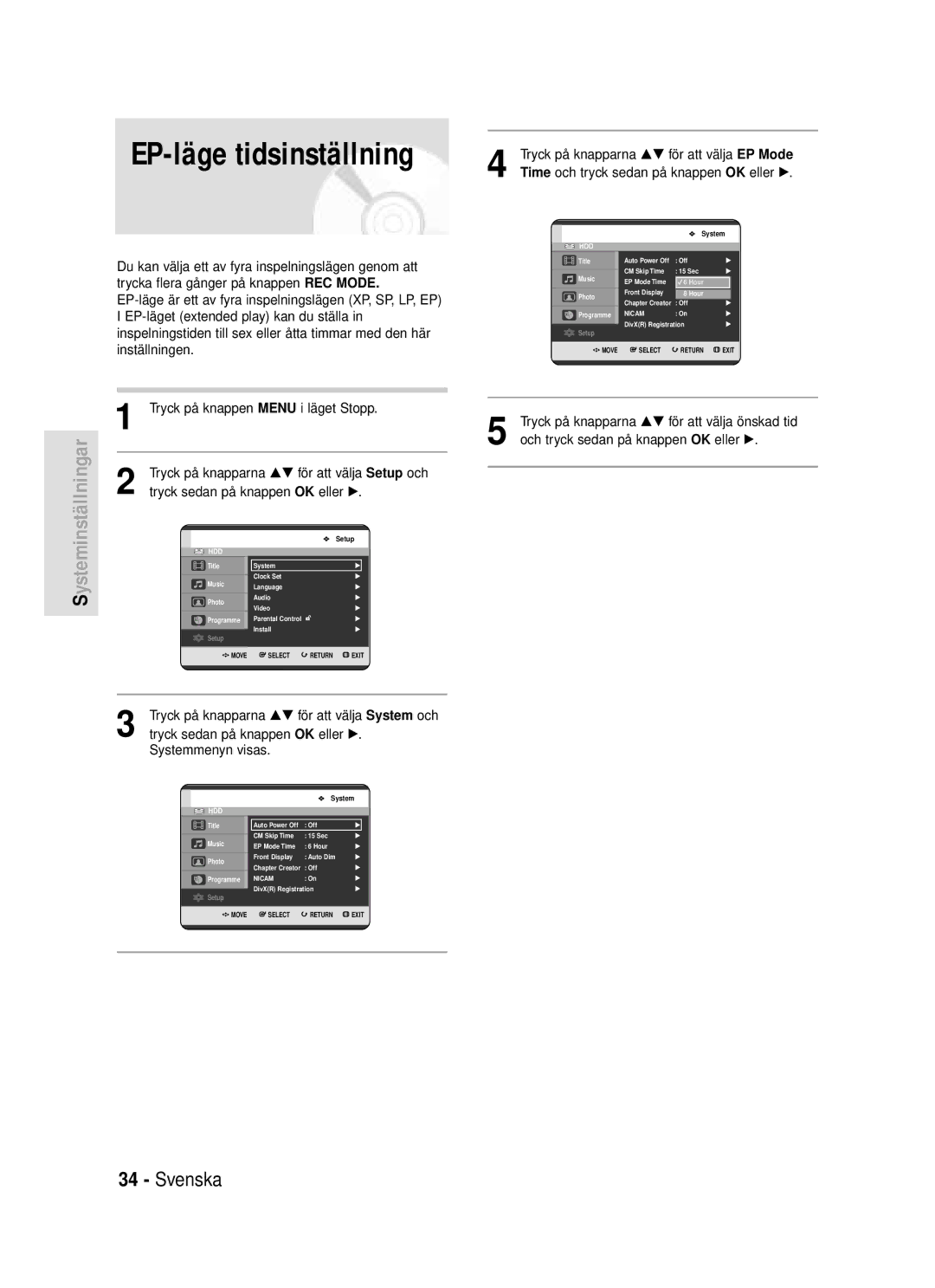 Samsung DVD-HR720/XEE manual Tryck på knapparna …† för att välja EP Mode, Inställningen 