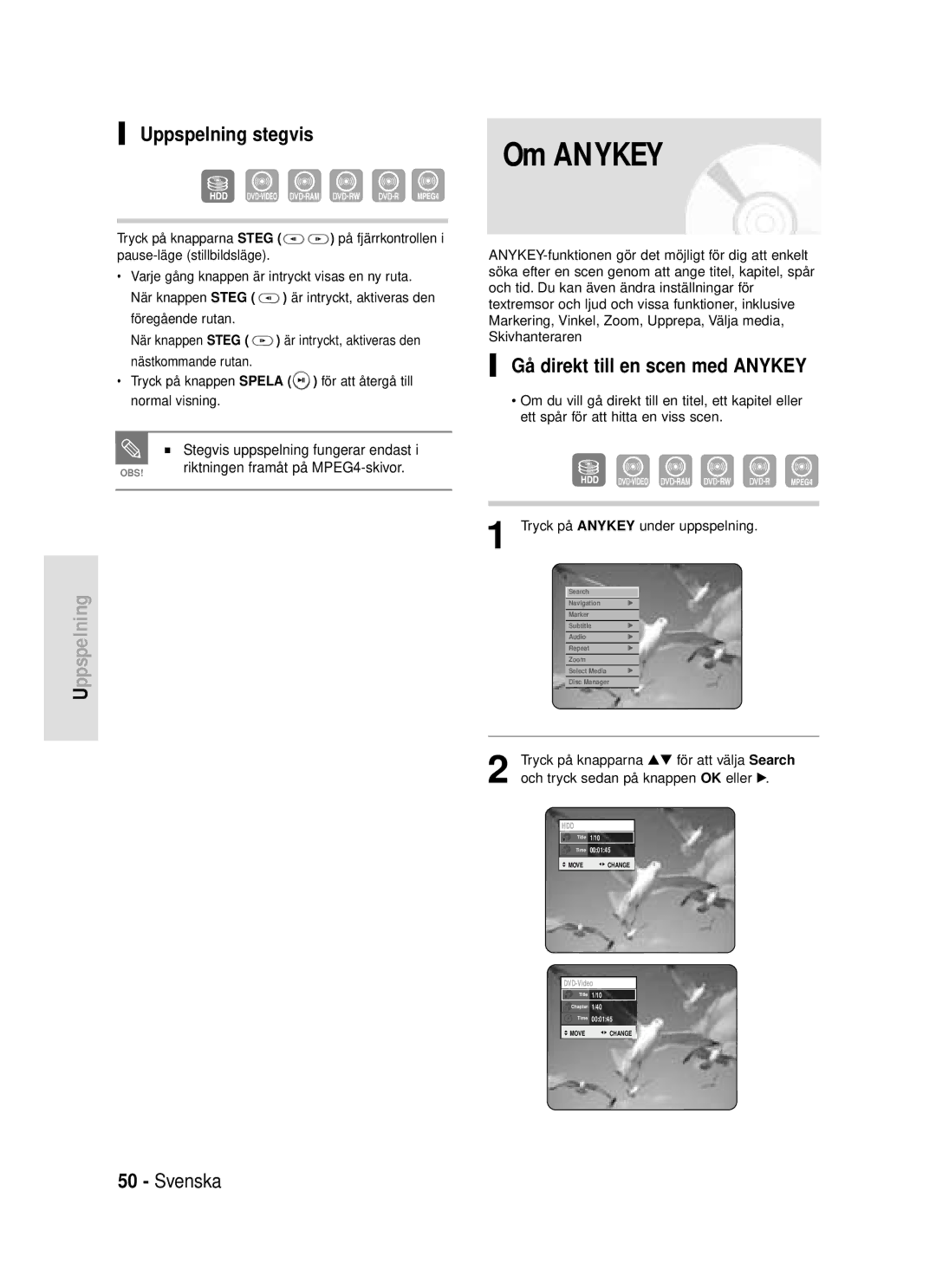 Samsung DVD-HR720/XEE manual Uppspelning stegvis, Gå direkt till en scen med Anykey, Riktningen framåt på MPEG4-skivor 