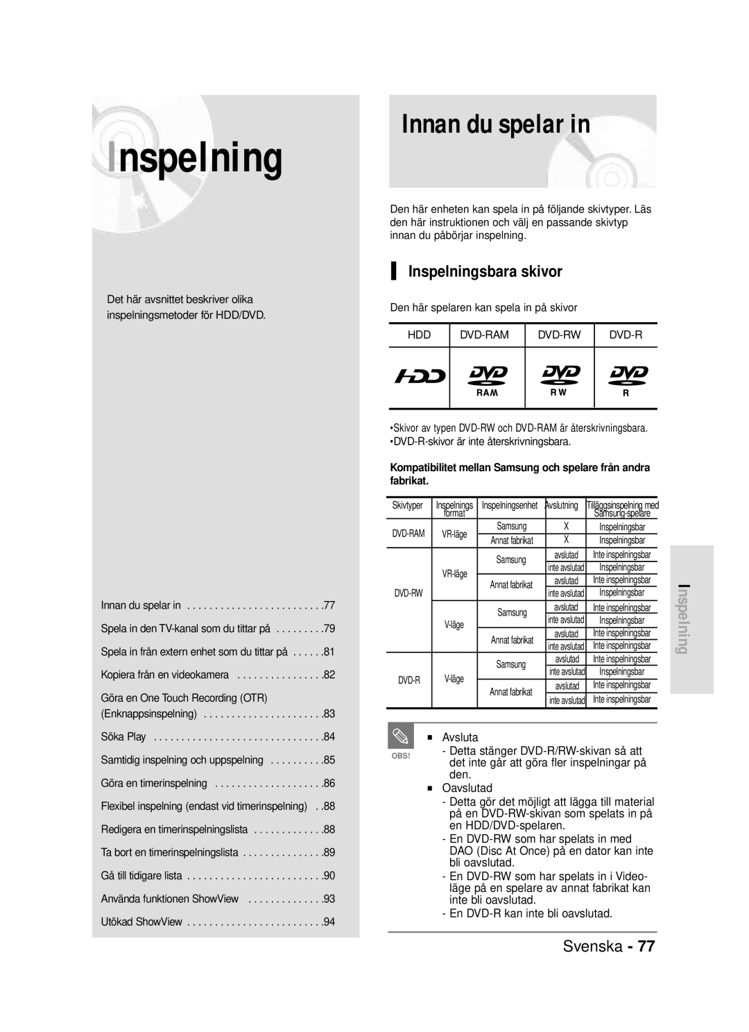 Samsung DVD-HR720/XEE manual Inspelningsbara skivor, Avsluta, Den 