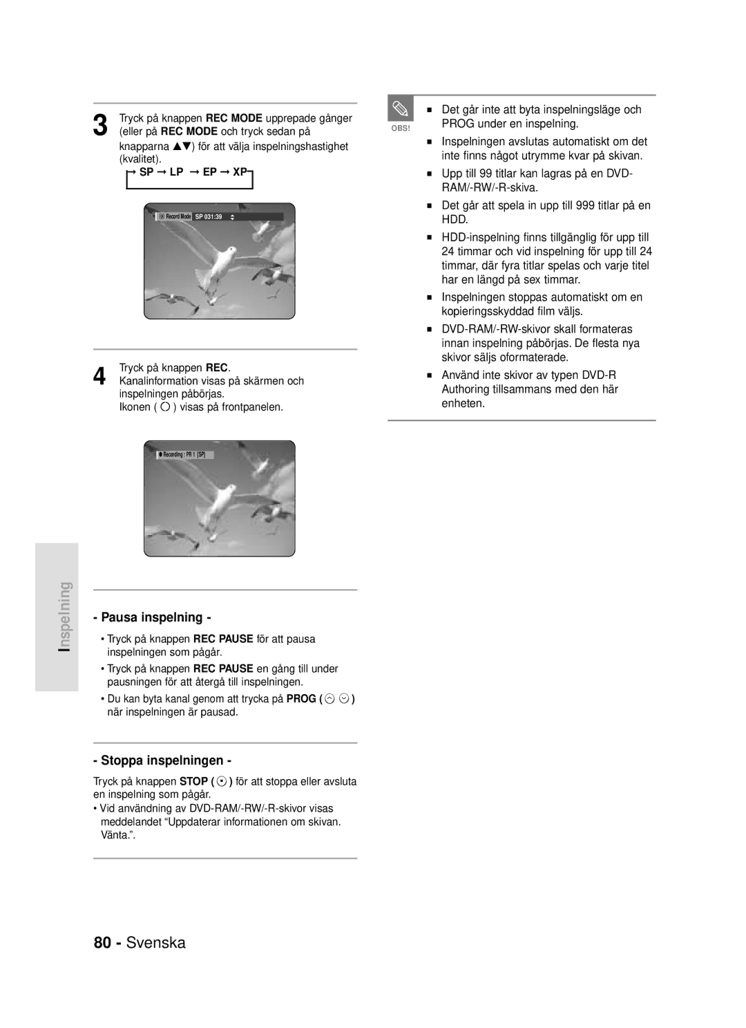 Samsung DVD-HR720/XEE manual Pausa inspelning, Stoppa inspelningen 