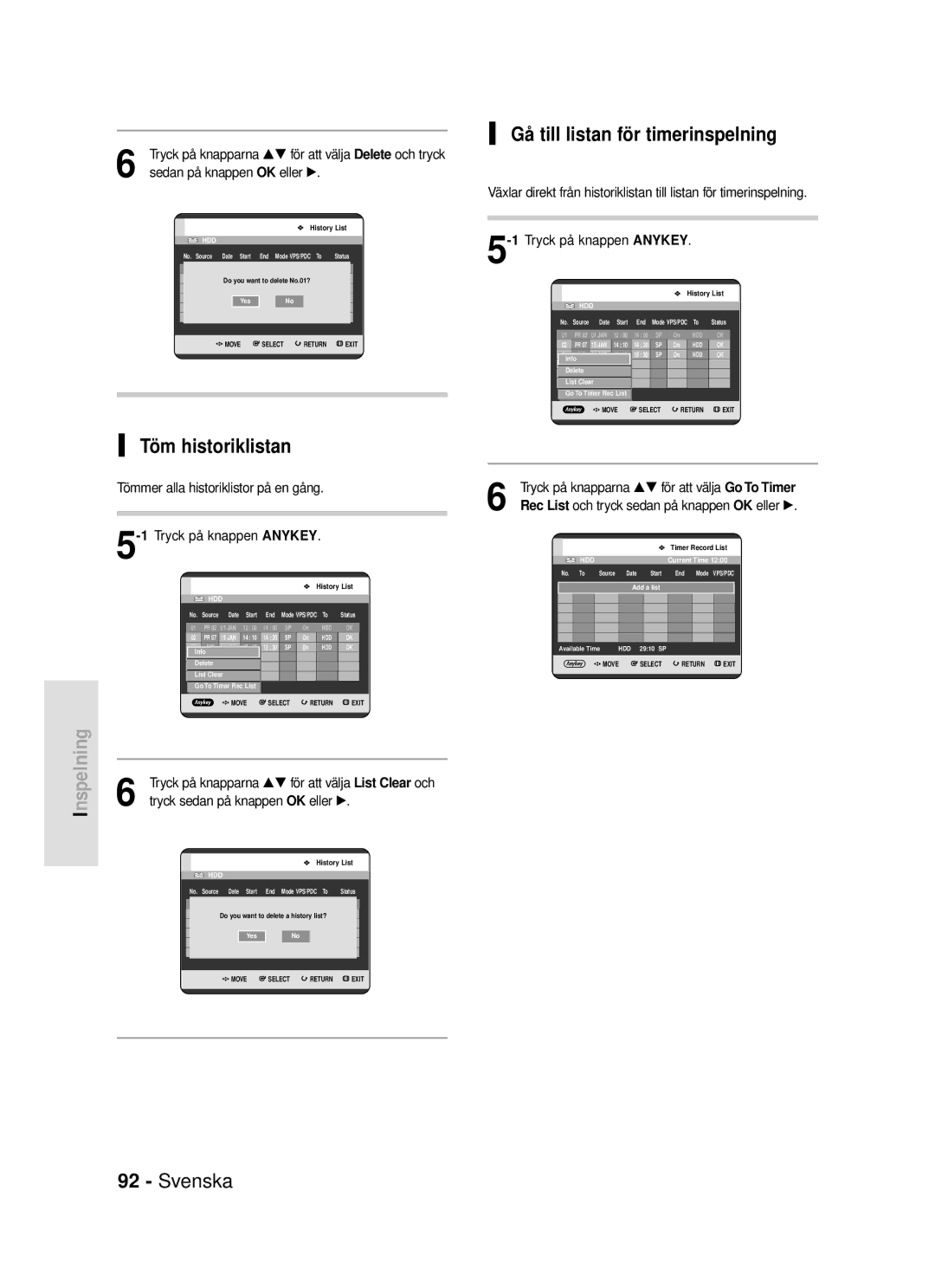 Samsung DVD-HR720/XEE manual Töm historiklistan, Gå till listan för timerinspelning, Sedan på knappen OK eller √ 