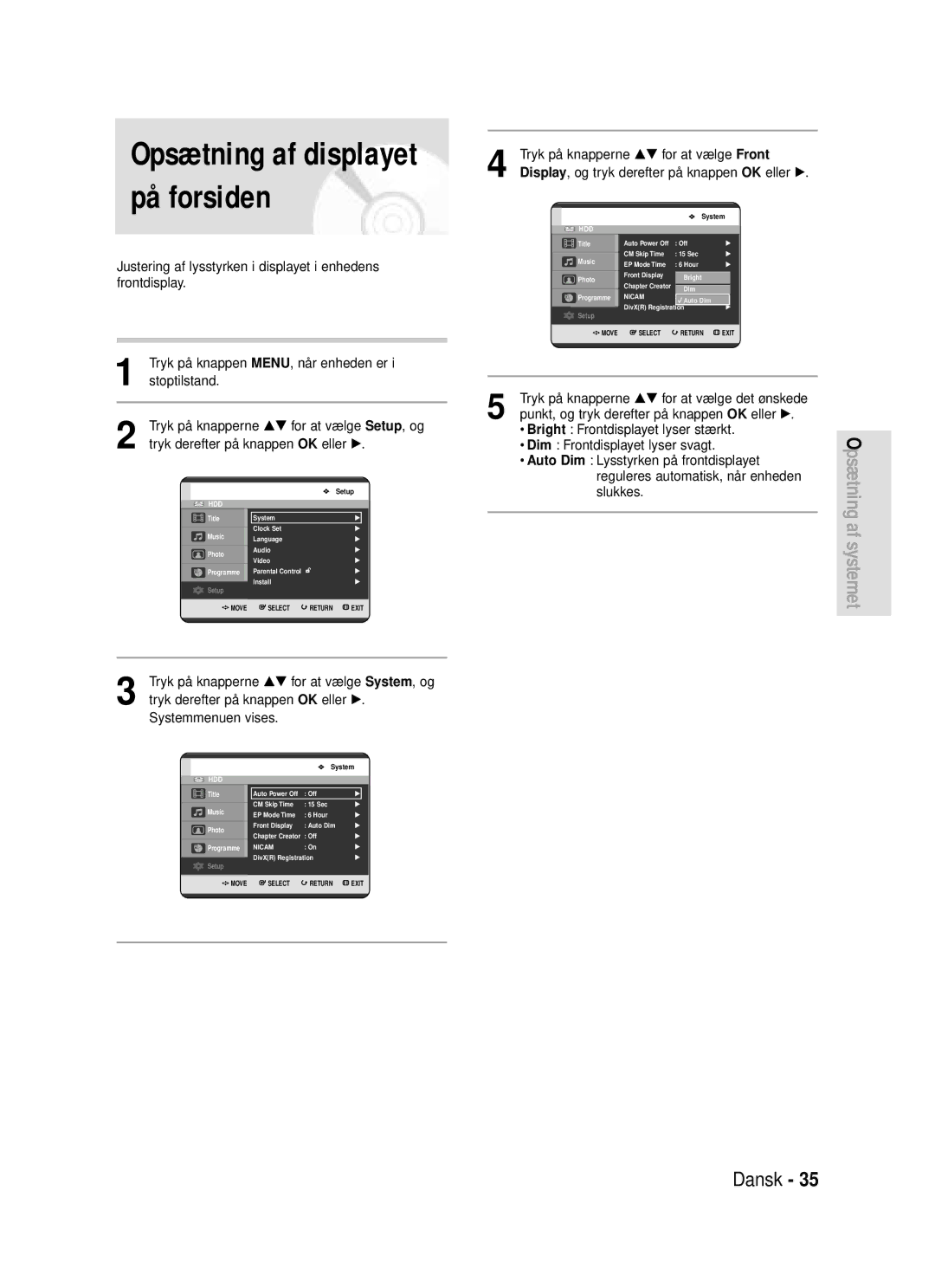 Samsung DVD-HR720/XEE Tryk på knapperne …† for at vælge Front, Display, og tryk derefter på knappen OK eller √, Slukkes 