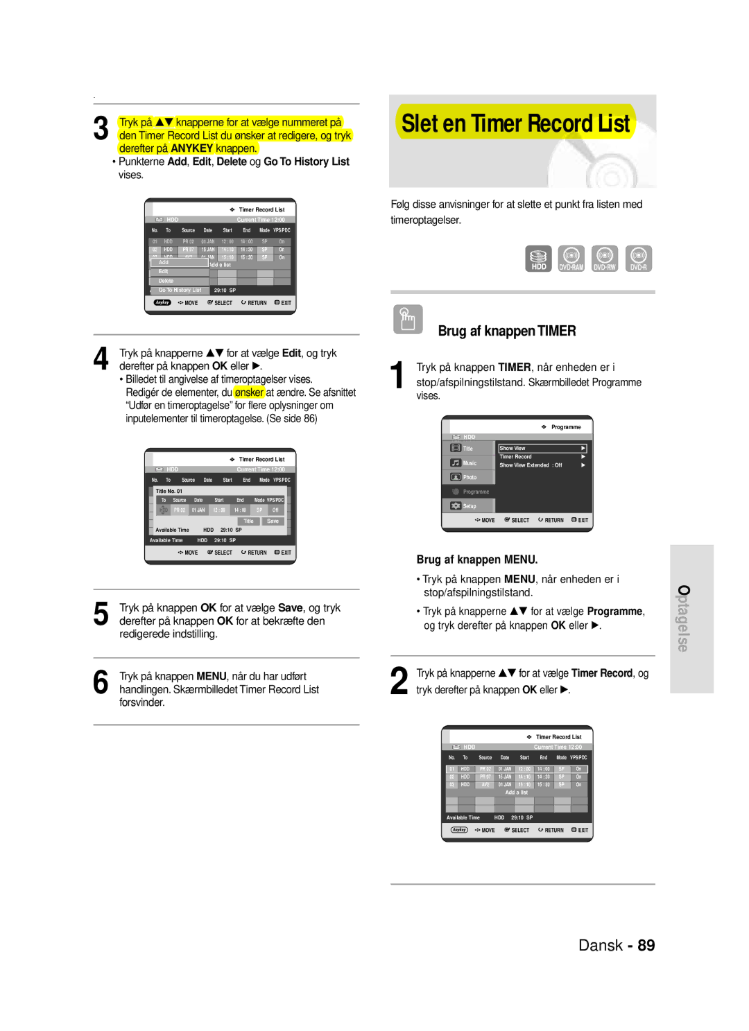 Samsung DVD-HR720/XEE manual Slet en Timer Record List, Punkterne Add, Edit, Delete og Go To History List vises 