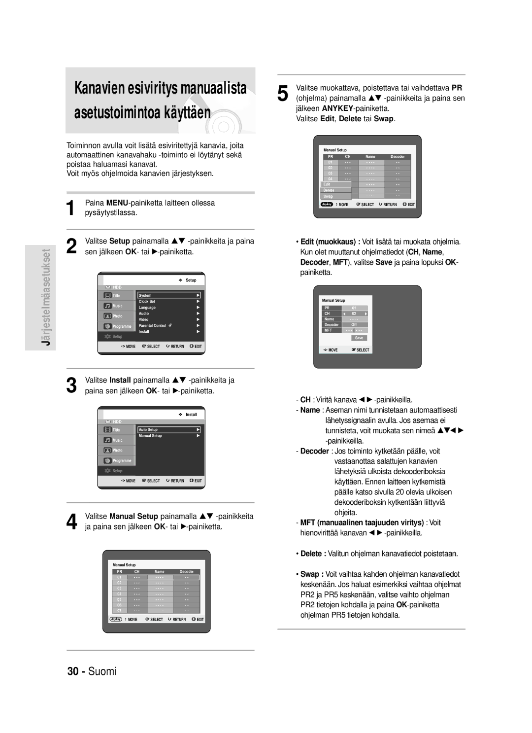 Samsung DVD-HR720/XEE manual Paina MENU-painiketta laitteen ollessa, Valitse Setup painamalla …† -painikkeita ja paina 