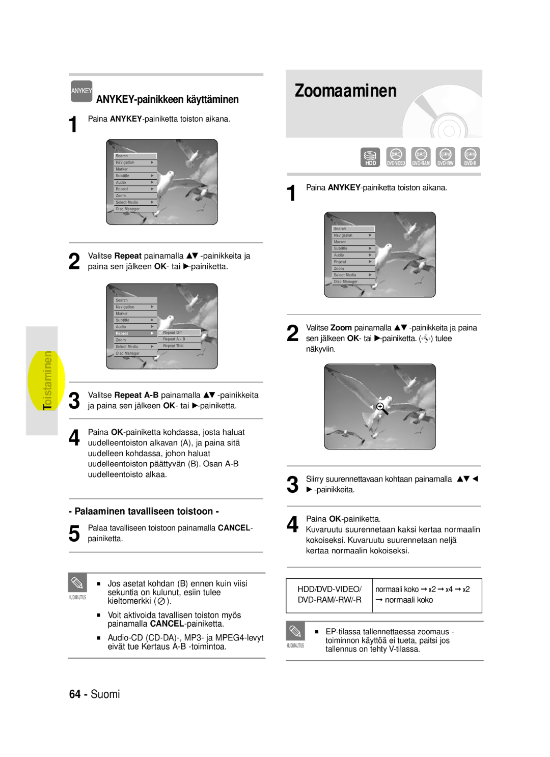 Samsung DVD-HR720/XEE Zoomaaminen, Palaaminen tavalliseen toistoon, Jos asetat kohdan B ennen kuin viisi, Kieltomerkki 