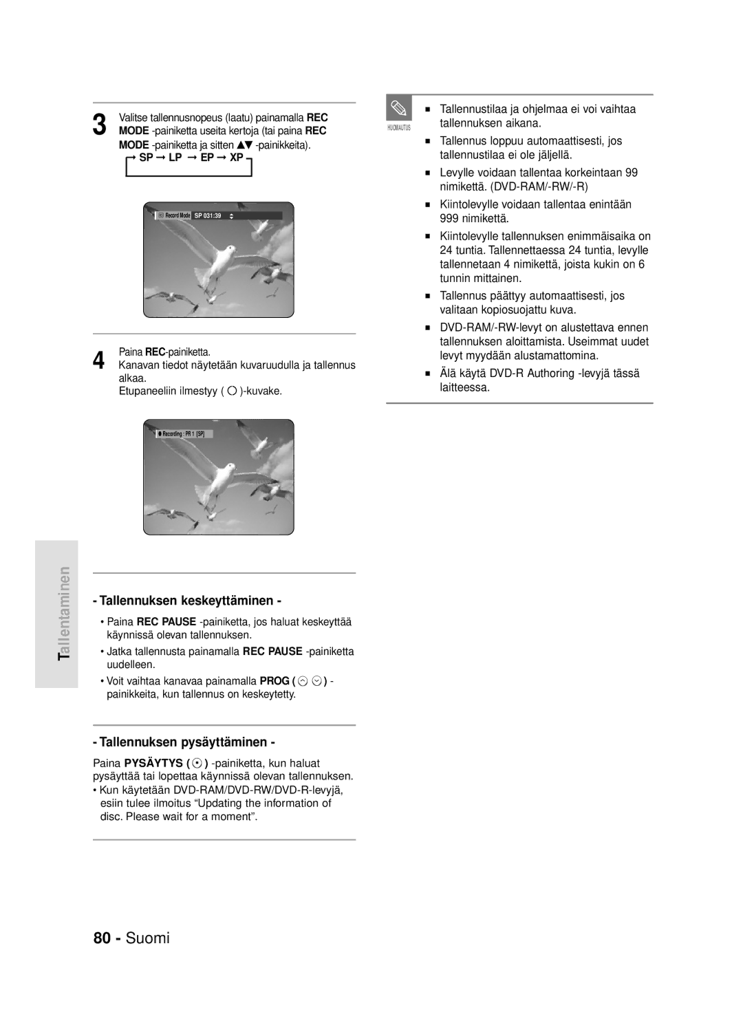 Samsung DVD-HR720/XEE manual Tallennuksen keskeyttäminen, Tallennuksen pysäyttäminen 