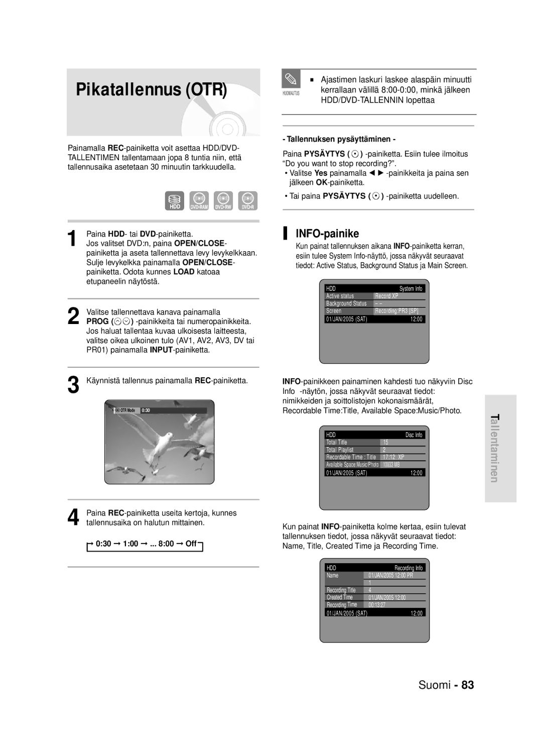 Samsung DVD-HR720/XEE manual Pikatallennus OTR, INFO-painike, HDD/DVD-TALLENNIN lopettaa, Tallennuksen pysäyttäminen 