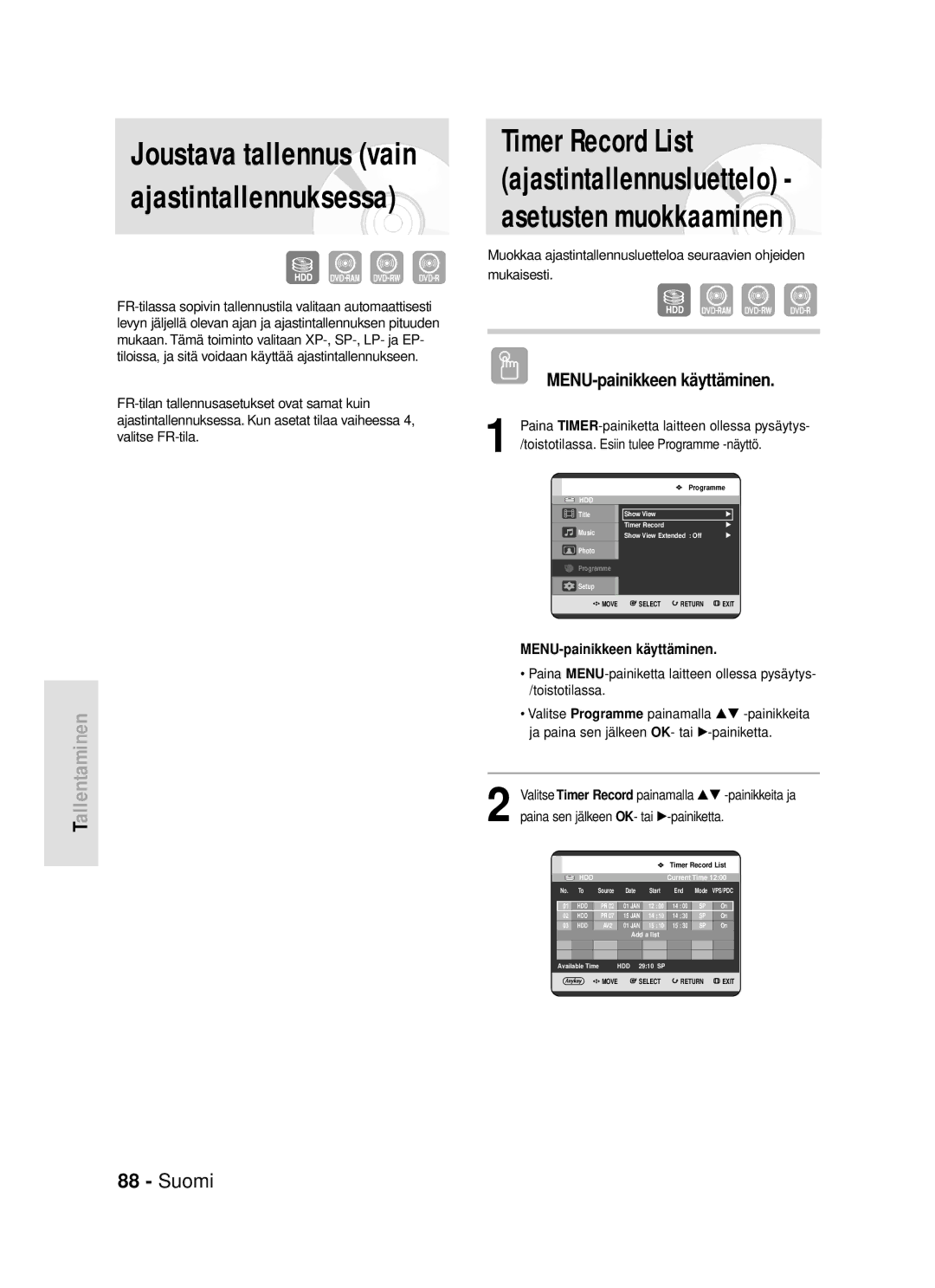 Samsung DVD-HR720/XEE manual Joustava tallennus vain ajastintallennuksessa, Paina sen jälkeen OK- tai √-painiketta 