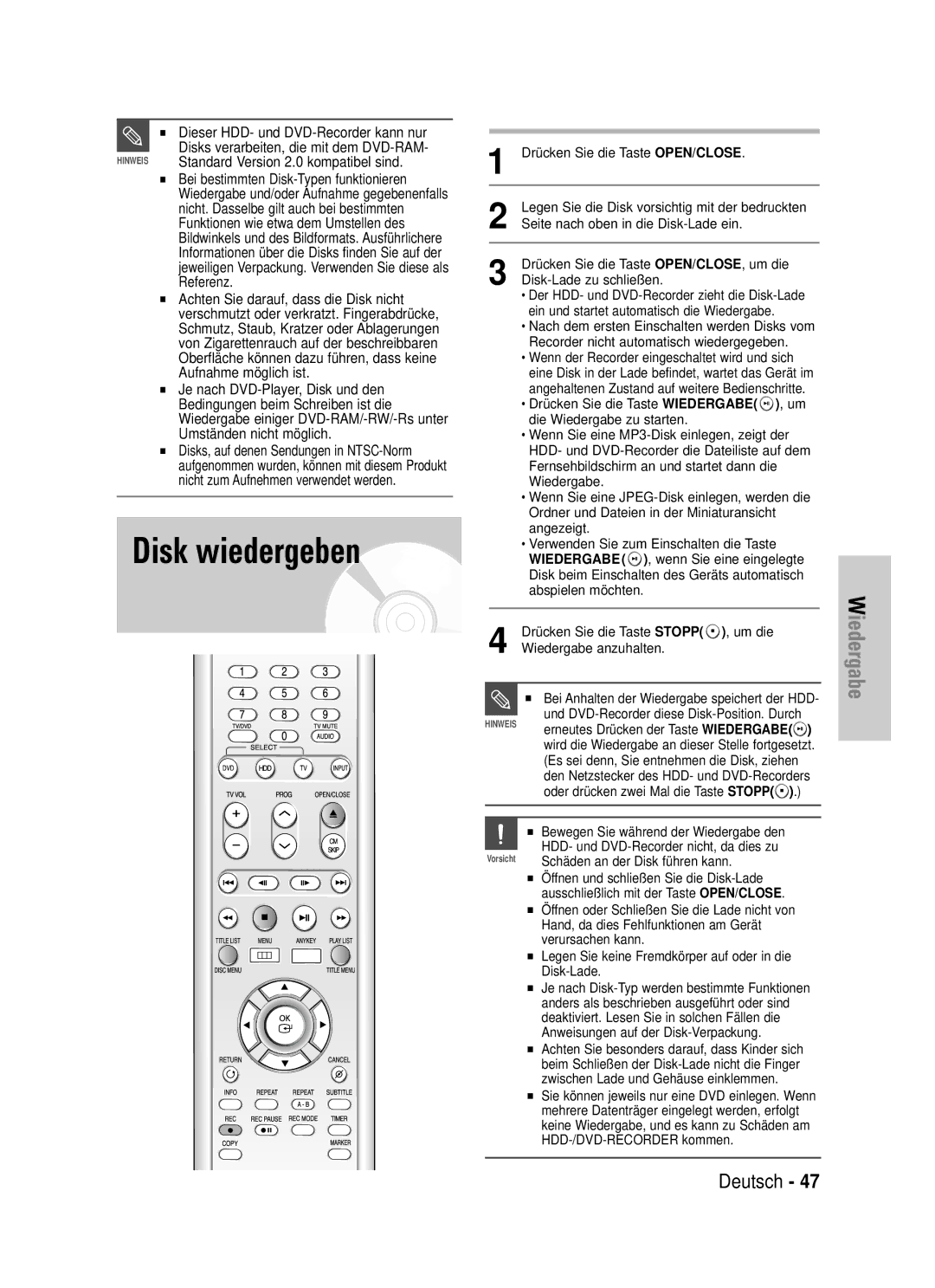 Samsung DVD-HR720/XEF Disk wiedergeben, Erneutes Drücken der Taste Wiedergabe, Es sei denn, Sie entnehmen die Disk, ziehen 