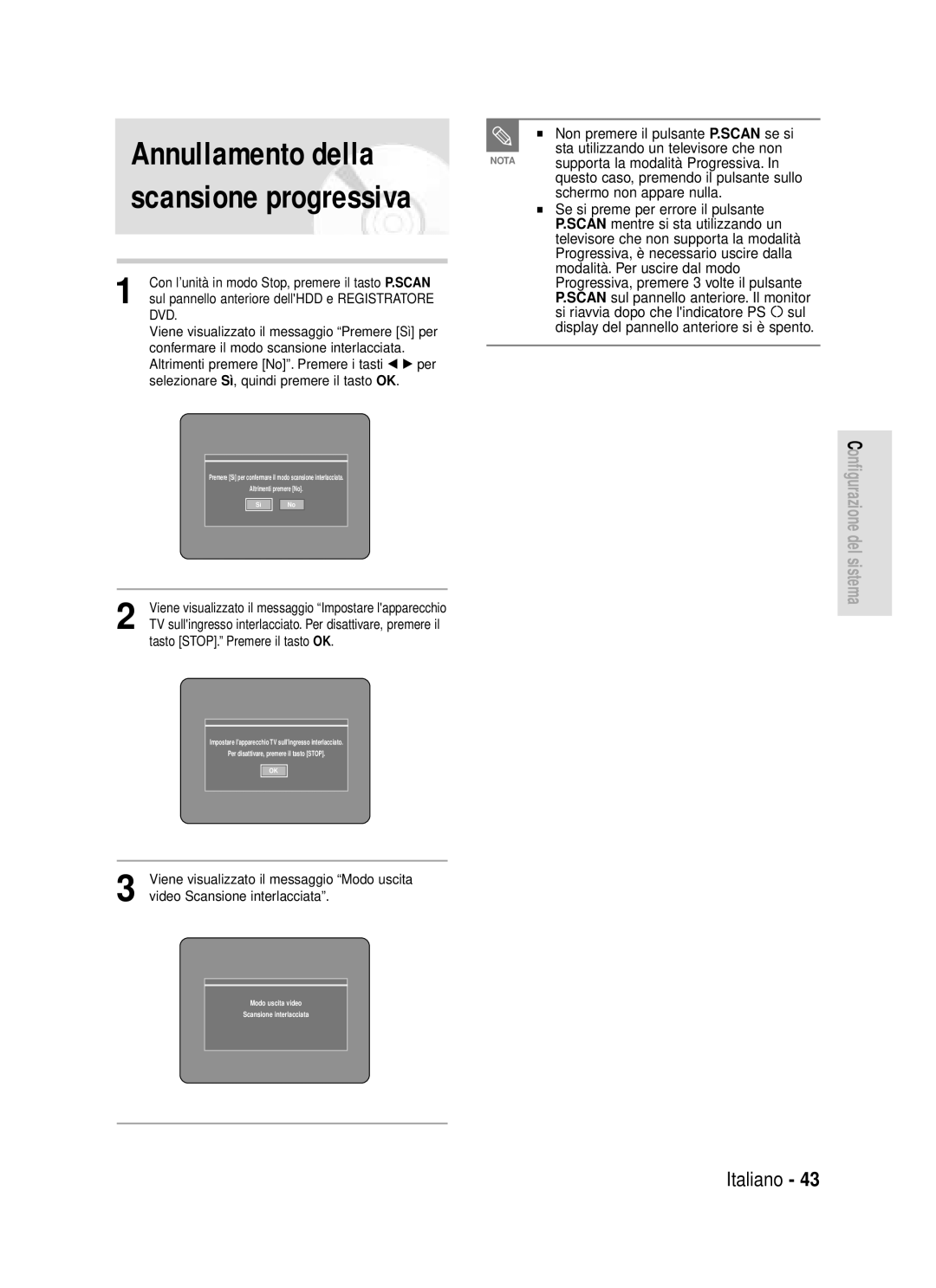 Samsung DVD-HR720/XET Non premere il pulsante P.SCAN se si, Supporta la modalità Progressiva, Schermo non appare nulla 