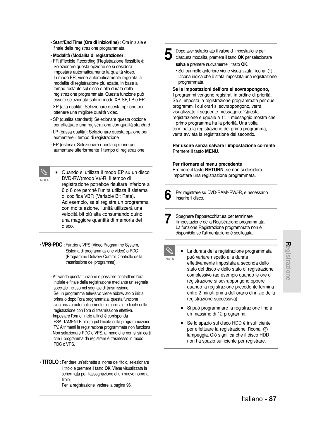 Samsung DVD-HR720/XET DVD-RWmodo V/-R, il tempo di, Di codifica VBR Variable Bit Rate, Può variare rispetto alla durata 