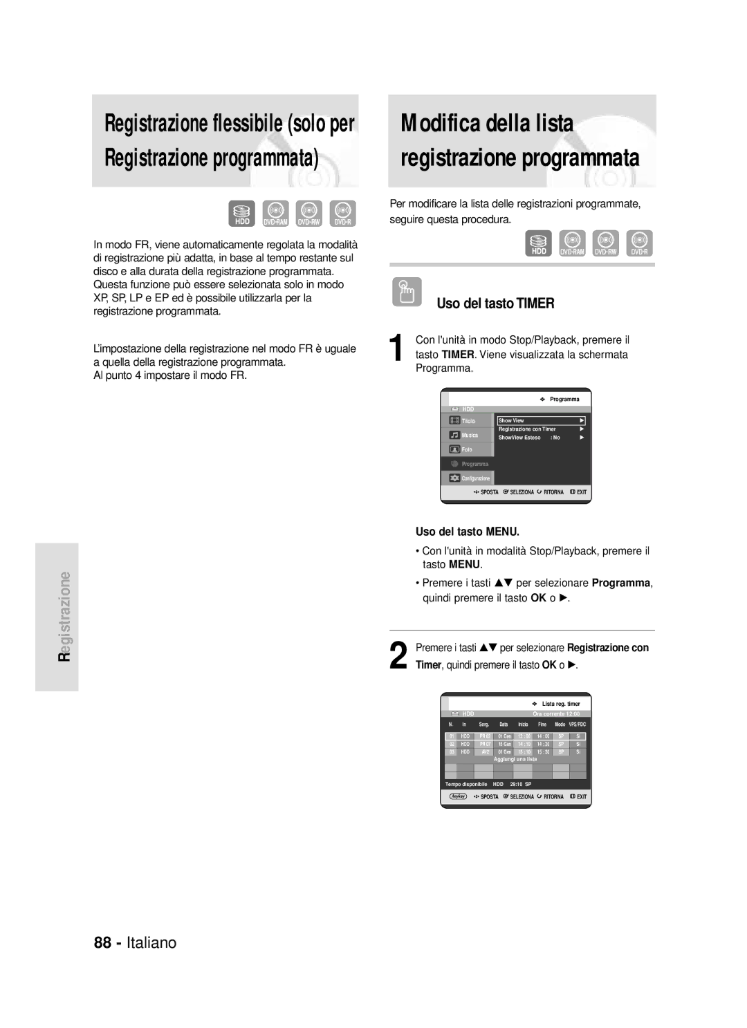 Samsung DVD-HR720/XET Registrazione flessibile solo per Registrazione programmata, Timer, quindi premere il tasto OK o √ 