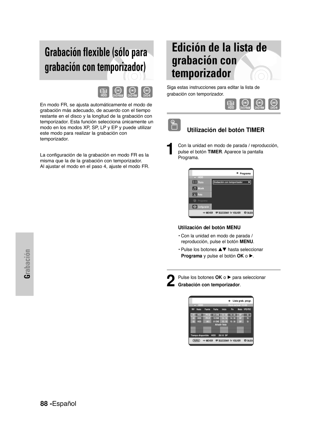 Samsung DVD-HR721/XEG, DVD-HR721/XEF manual Pulse el botón Timer . Aparece la pantalla, Programa, √ para seleccionar 