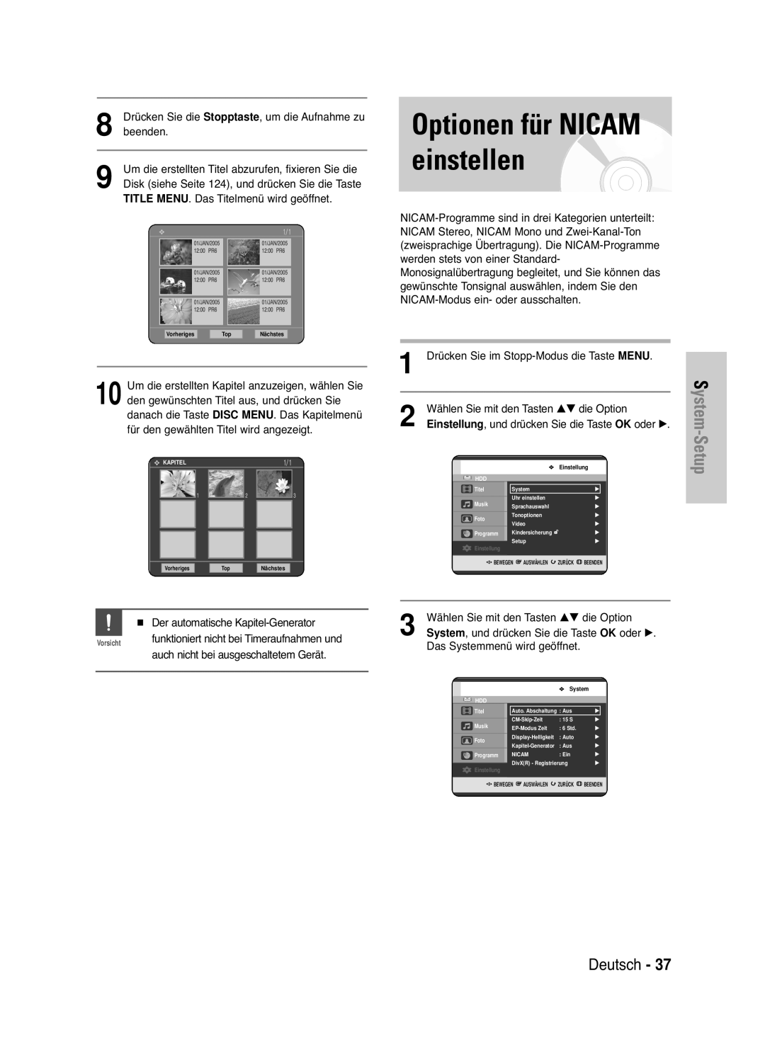 Samsung DVD-HR721/XEG manual Um die Aufnahme zu, Der automatische Kapitel-Generator, Auch nicht bei ausgeschaltetem Gerät 