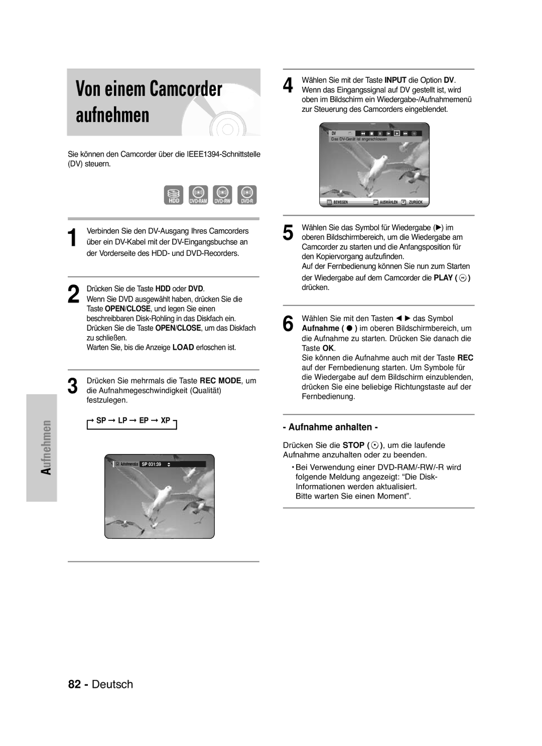 Samsung DVD-HR721/XEG Über ein DV-Kabel mit der DV-Eingangsbuchse an, Drücken Sie die Taste HDD oder DVD, Zu schließen 