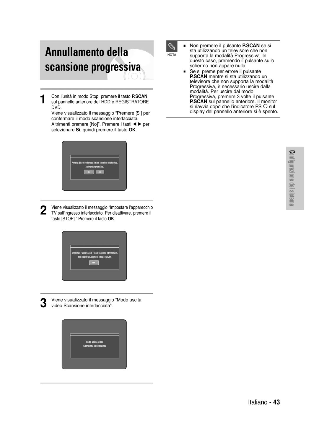 Samsung DVD-HR721/XET Non premere il pulsante P.SCAN se si, Supporta la modalità Progressiva, Schermo non appare nulla 