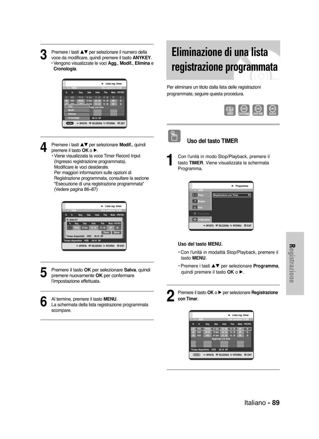 Samsung DVD-HR721/XET Premere i tasti …† per selezionare il numero della, Registrazione programmata, consultare la sezione 