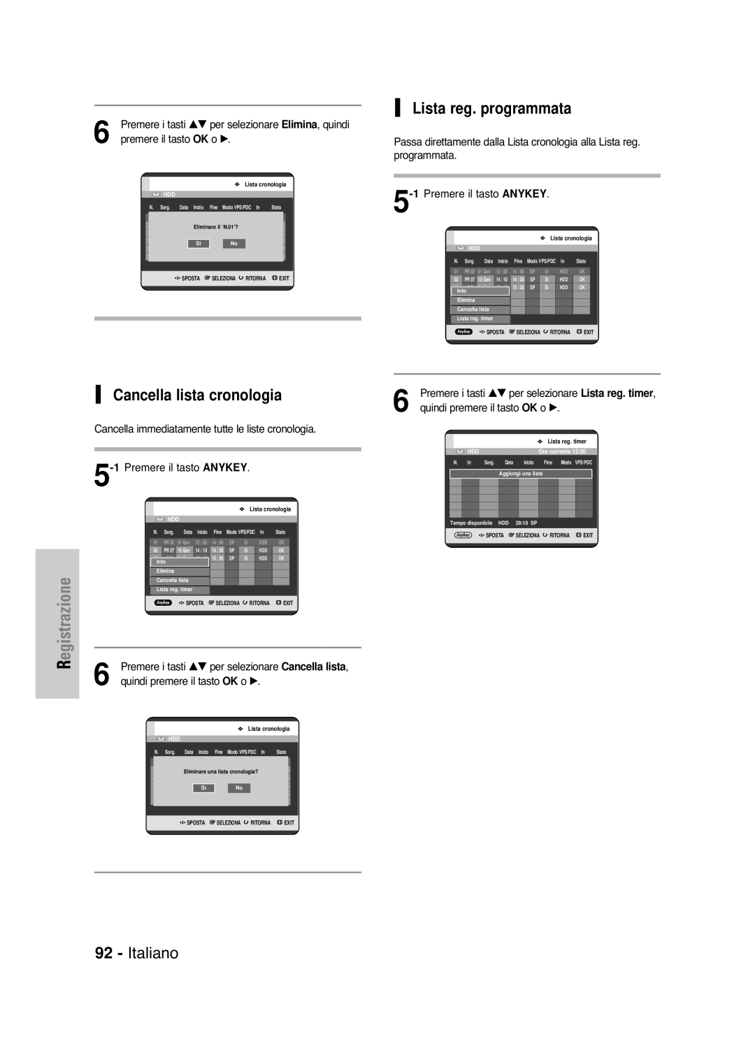 Samsung DVD-HR721/XET manual Lista reg. programmata, Cancella lista cronologia, 1Premere il tasto Anykey 