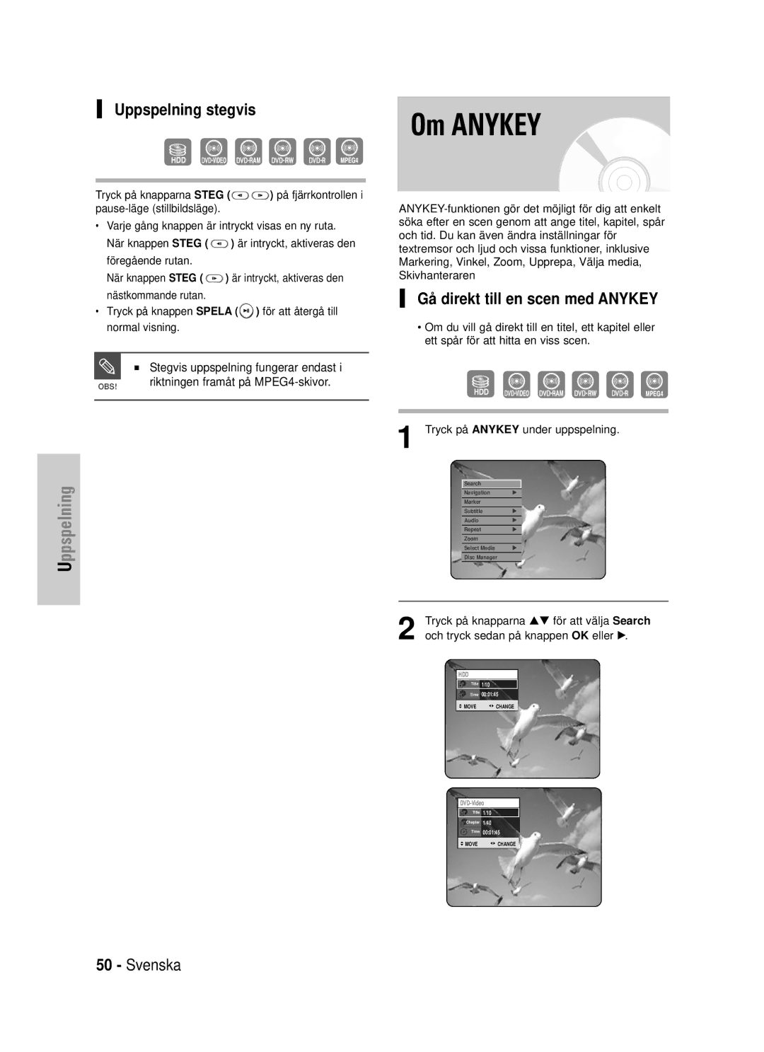 Samsung DVD-HR725/XEE manual Uppspelning stegvis, Gå direkt till en scen med Anykey, Riktningen framåt på MPEG4-skivor 