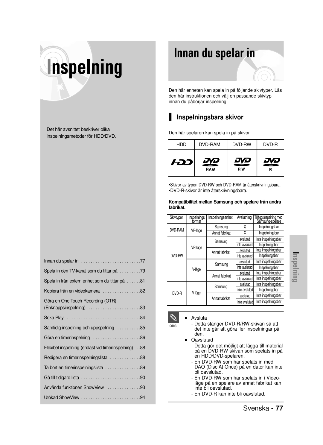 Samsung DVD-HR725/XEE manual Inspelningsbara skivor, Avsluta, Den 