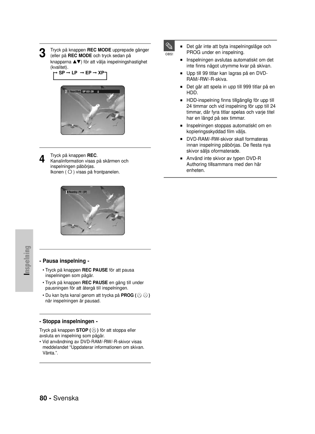 Samsung DVD-HR725/XEE manual Pausa inspelning, Stoppa inspelningen 