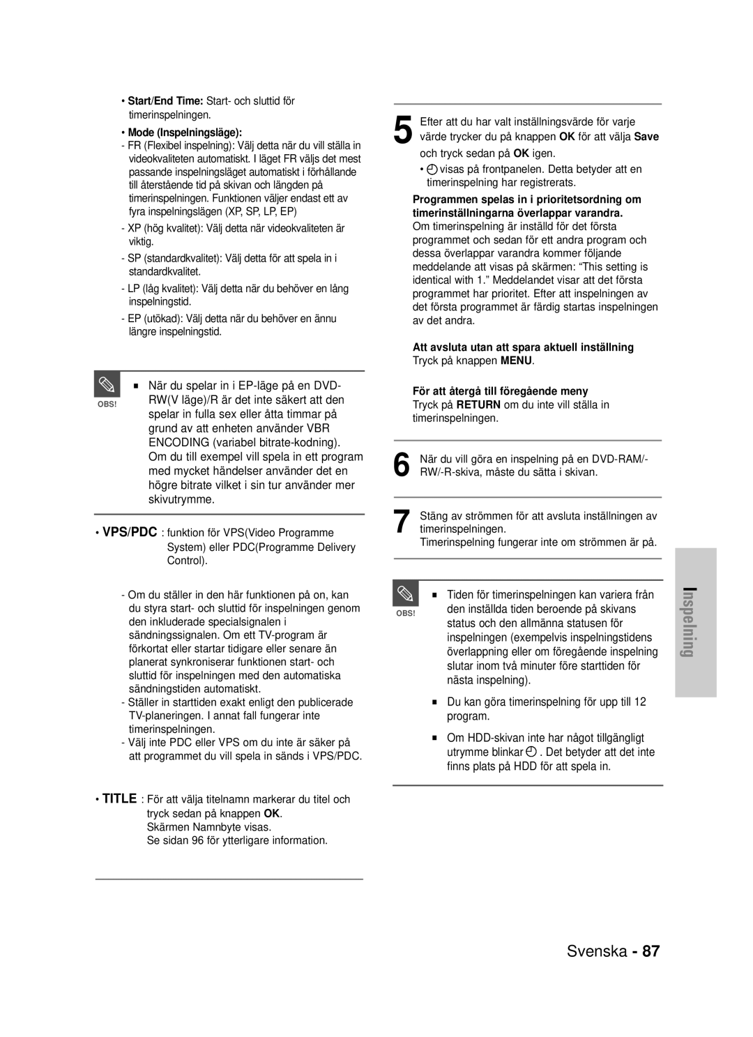 Samsung DVD-HR725/XEE När du spelar in i EP-läge på en DVD, Status och den allmänna statusen för, Mode Inspelningsläge 