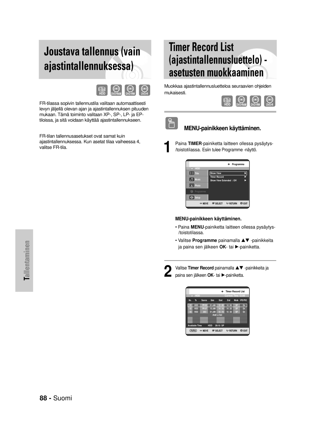 Samsung DVD-HR725/XEE manual Joustava tallennus vain ajastintallennuksessa, MENU-painikkeen käyttäminen 