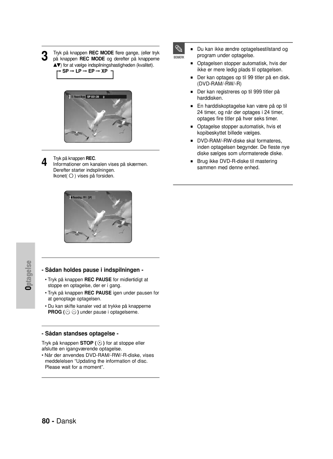 Samsung DVD-HR725/XEE manual Sådan holdes pause i indspilningen, Sådan standses optagelse 