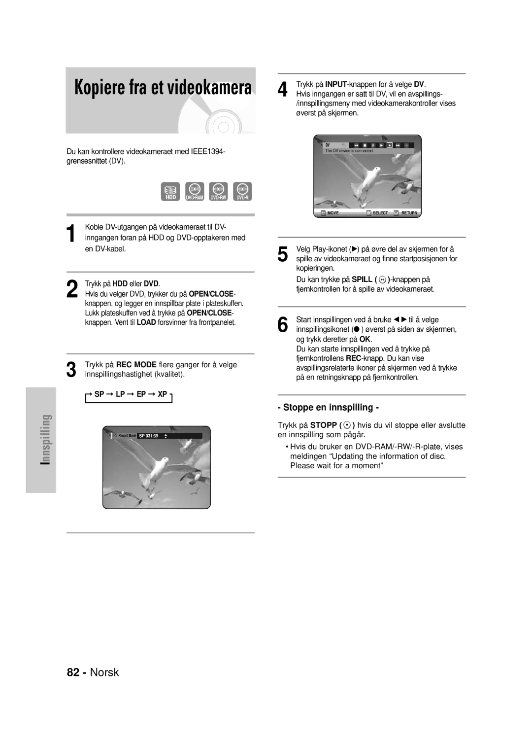 Samsung DVD-HR725/XEE manual Kopiere fra et videokamera, Lukk plateskuffen ved å trykke på OPEN/CLOSE 