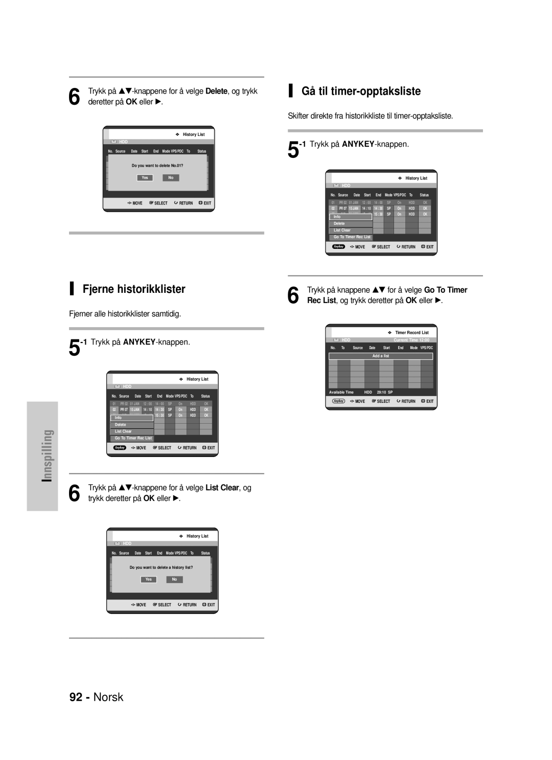 Samsung DVD-HR725/XEE manual Gå til timer-opptaksliste, Fjerne historikklister, Deretter på OK eller √ 