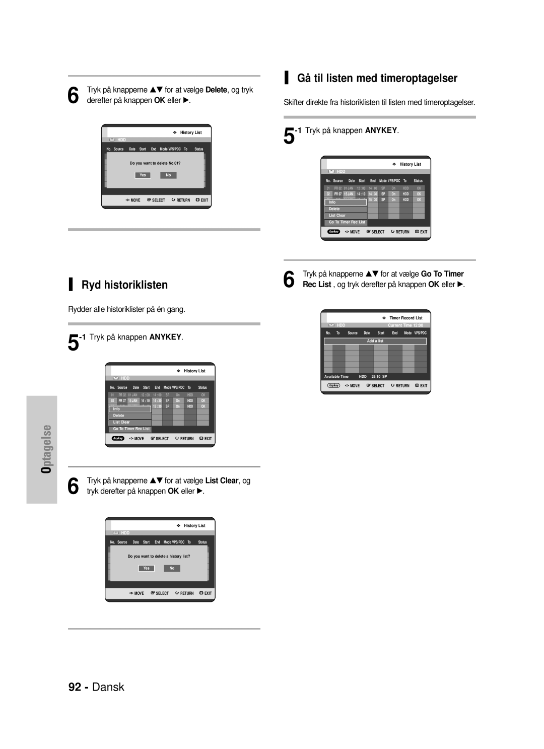 Samsung DVD-HR725/XEE manual Gå til listen med timeroptagelser, Ryd historiklisten, Tryk derefter på knappen OK eller √ 