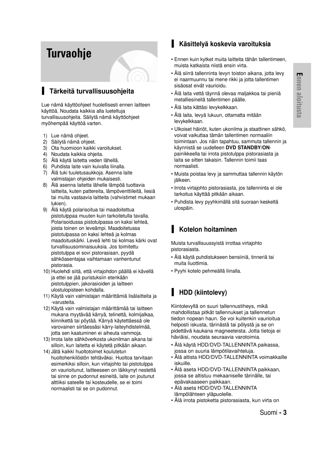 Samsung DVD-HR725/XEE manual Turvaohje, Tärkeitä turvallisuusohjeita, Käsittelyä koskevia varoituksia, Kotelon hoitaminen 