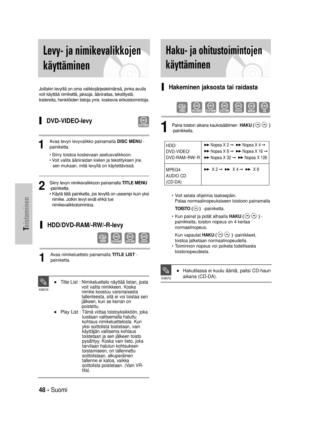 Samsung DVD-HR725/XEE manual DVD-VIDEO-levy, HDD/DVD-RAM/-RW/-R-levy, Hakeminen jaksosta tai raidasta, Aikana CD-DA 