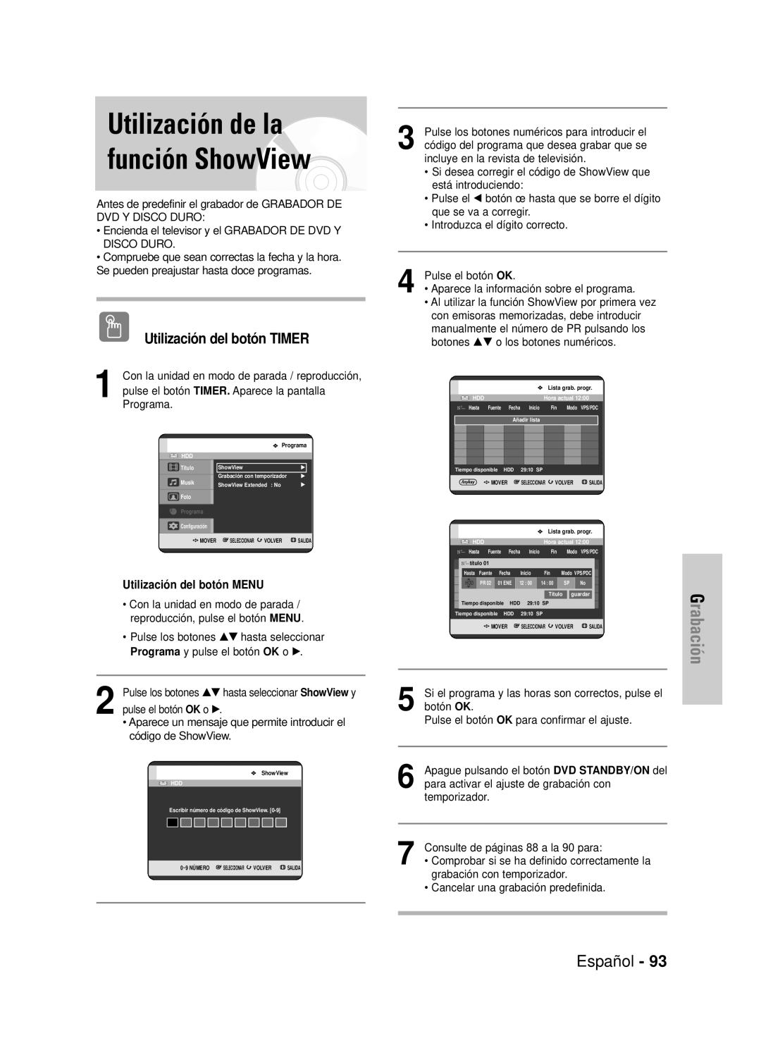 Samsung DVD-HR725/XEC, DVD-HR725/XEG Utilización de la función ShowView, Grabación, Español, Utilización del botón TIMER 