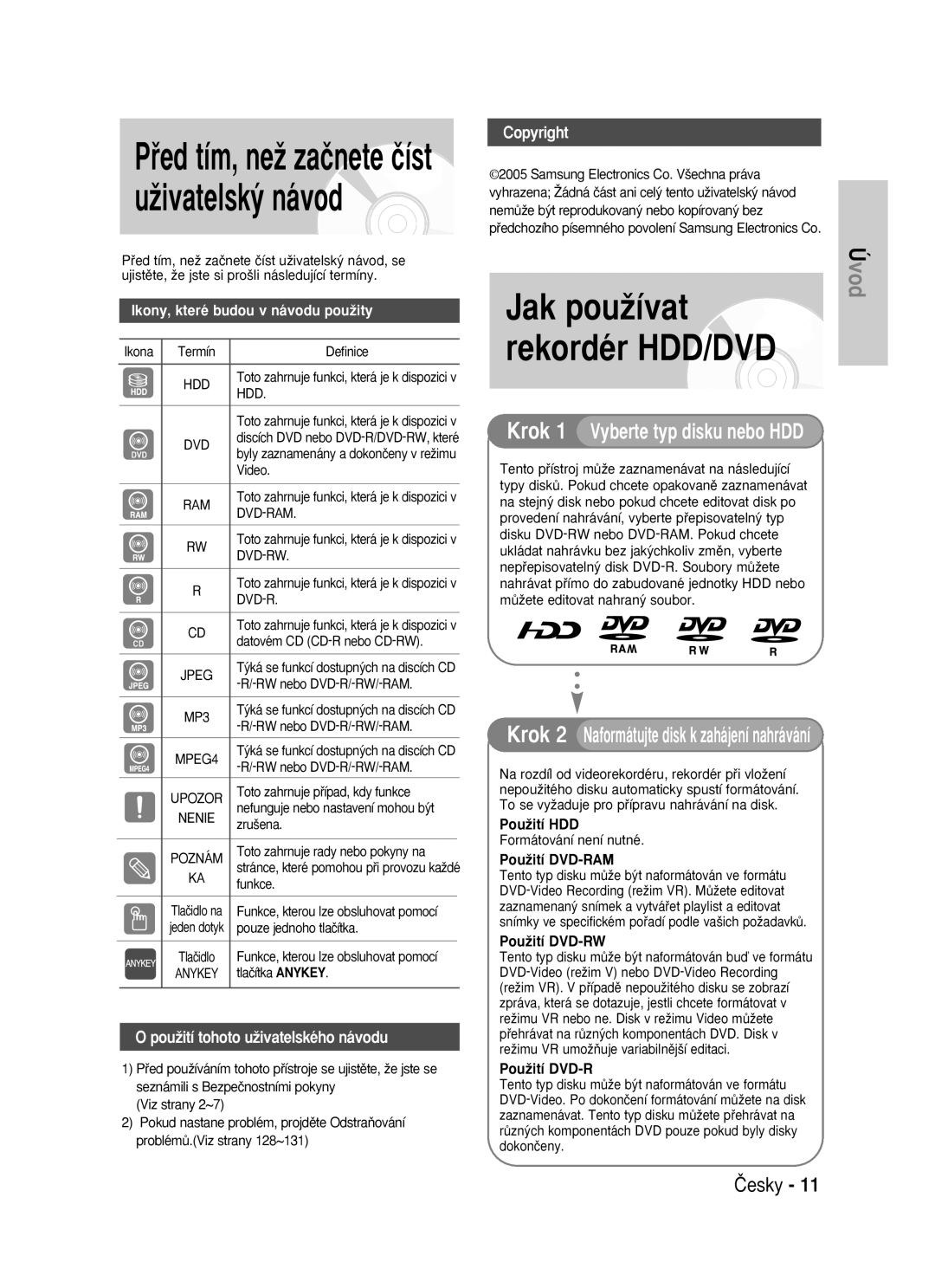 Samsung DVD-HR725/EUR manual Pﬁed tím, neÏ zaãnete ãíst uÏivatelsk˘ návod, PouÏití HDD, PouÏití DVD-RAM, PouÏití DVD-RW 