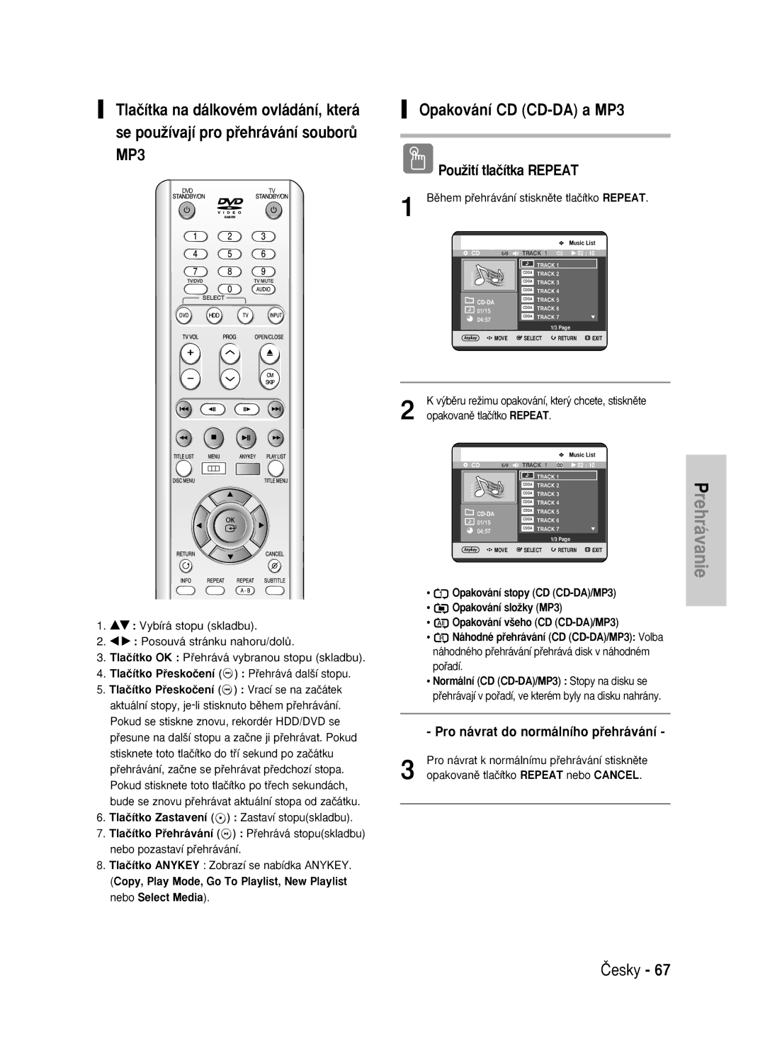 Samsung DVD-HR725/EUR, DVD-HR725/XEH manual Pro návrat do normálního pﬁehrávání, Bûhem pﬁehrávání stisknûte tlaãítko Repeat 