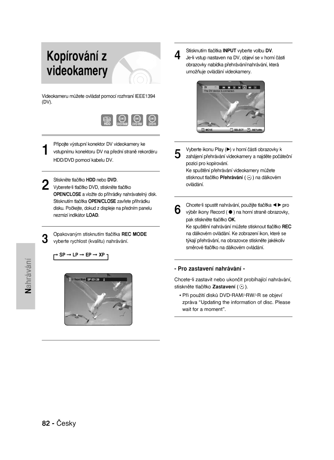 Samsung DVD-HR725/XEH manual Kopírování z videokamery, 82 âesky, Je-li vstup nastaven na DV, objeví se v horní ãásti 