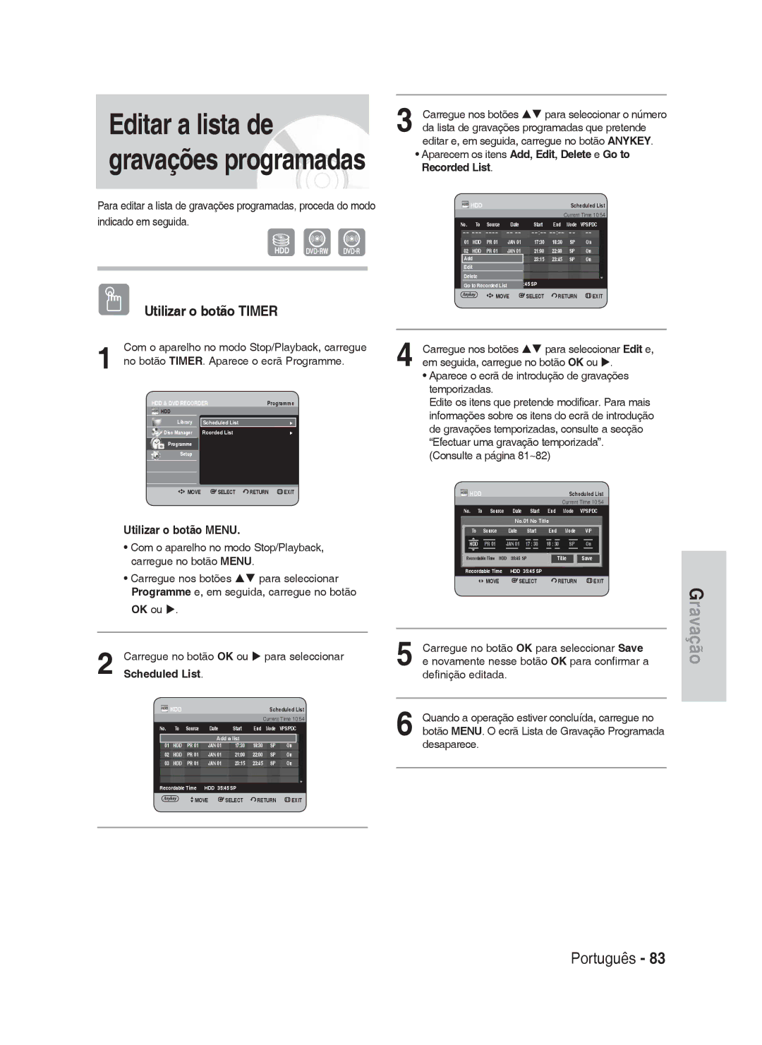 Samsung DVD-HR730A/XEC manual Aparecem os itens Add, Edit, Delete e Go to Recorded List, Consulte a página 81~82 