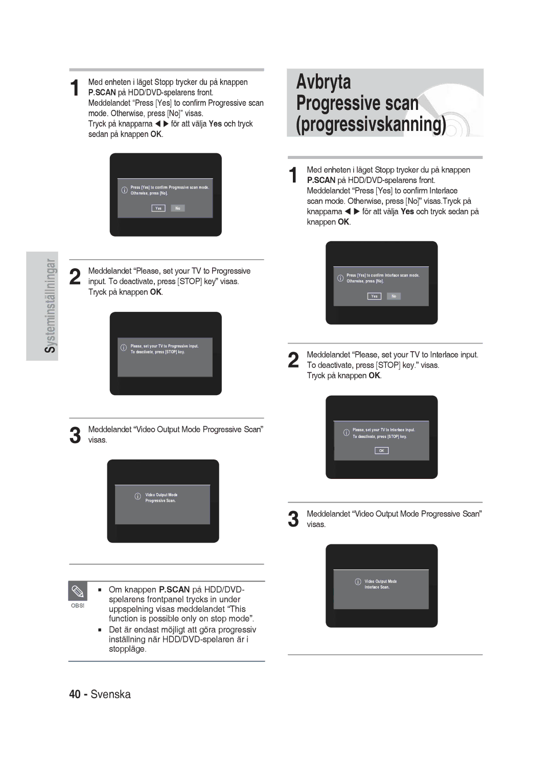 Samsung DVD-HR730A/XEE Scan på HDD/DVD-spelarens front, Mode. Otherwise, press No visas, Tryck på knappen OK, Knappen OK 