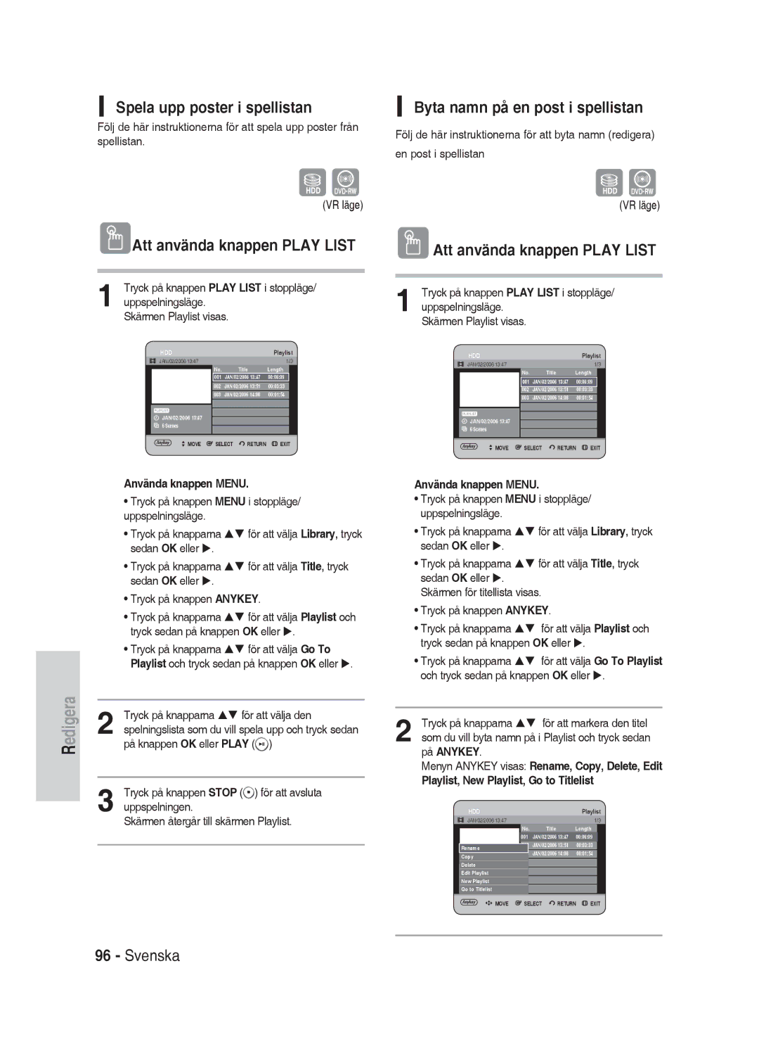 Samsung DVD-HR730A/XEE Spela upp poster i spellistan, Att använda knappen Play List, Byta namn på en post i spellistan 