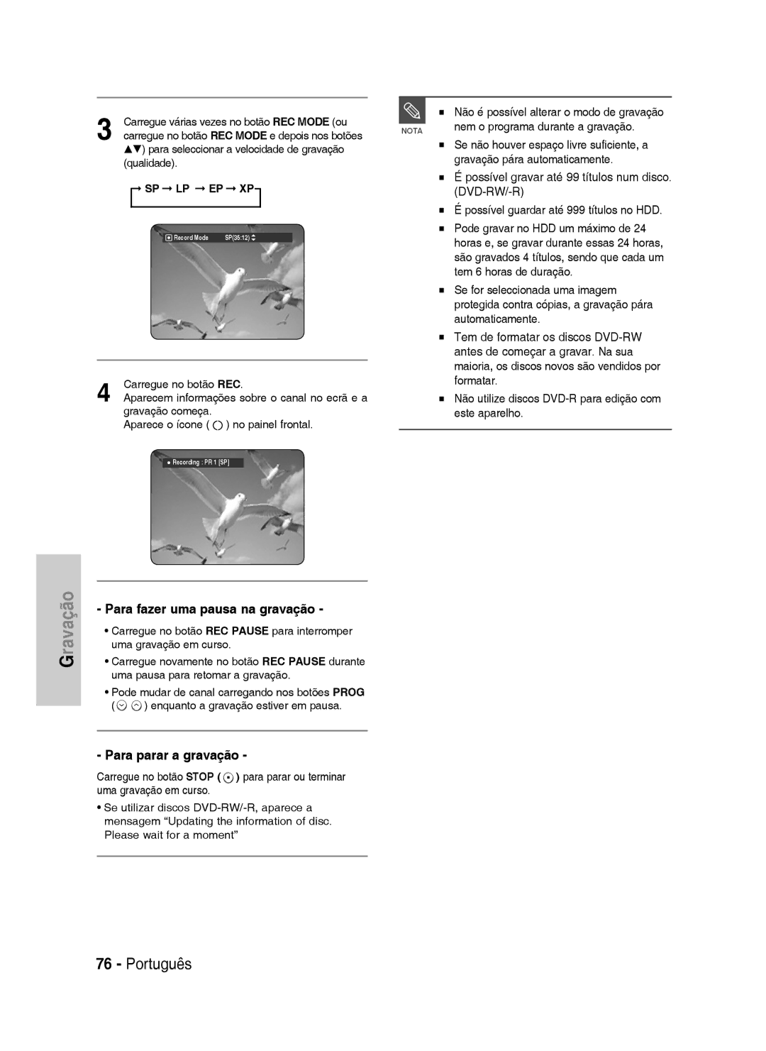 Samsung DVD-HR730/XEG manual Para fazer uma pausa na gravação, Para parar a gravação, Nem o programa durante a gravação 