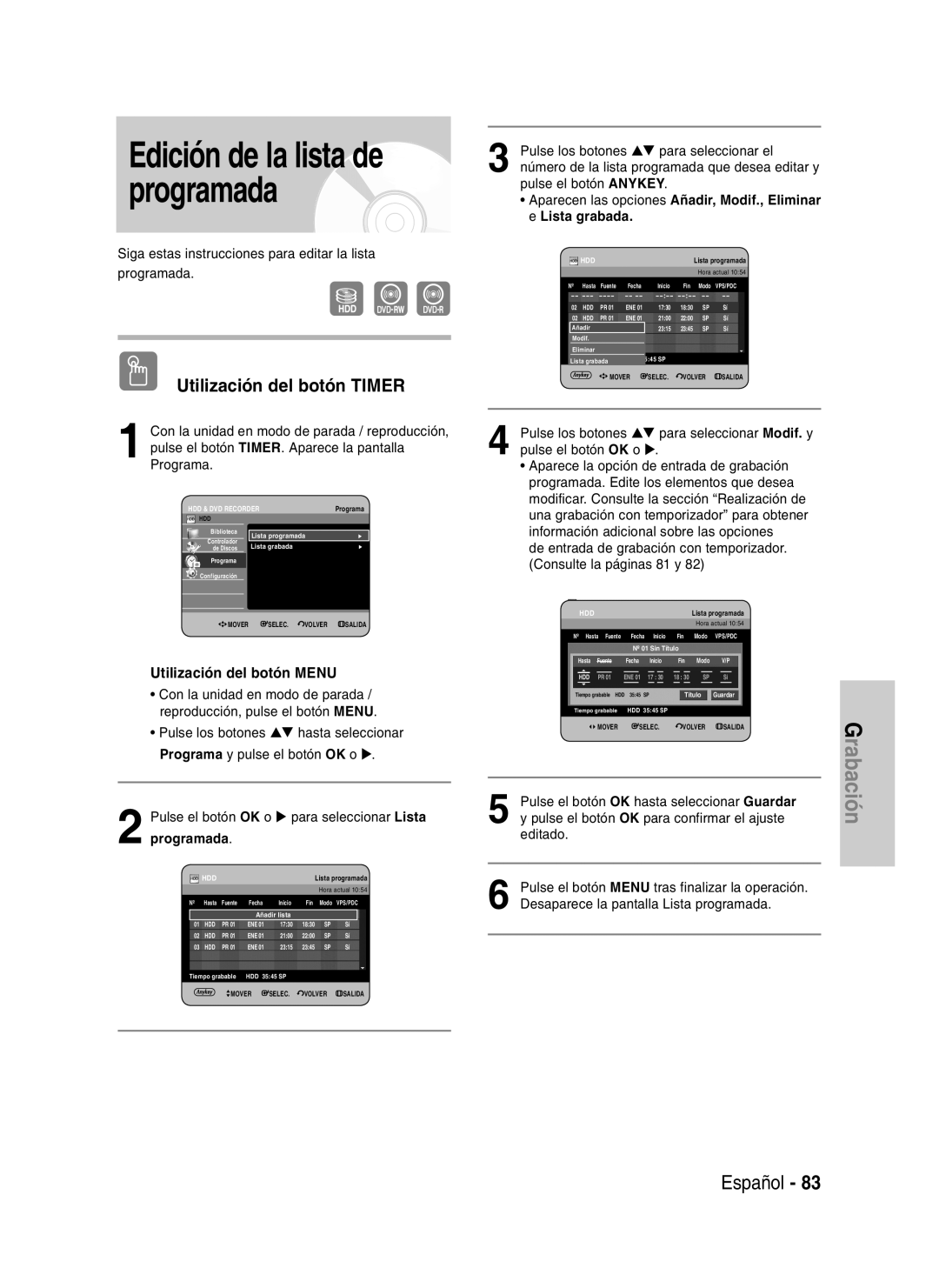 Samsung DVD-HR730/XEG manual Edición de la lista de programada, Siga estas instrucciones para editar la lista programada 