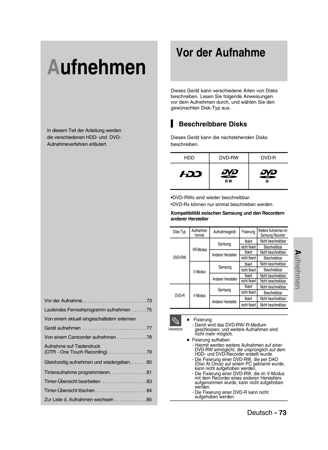 Samsung DVD-HR730/XEB Beschreibbare Disks, Aufnahme auf Tastendruck, Dieses Gerät kann die nachstehenden Disks beschreiben 