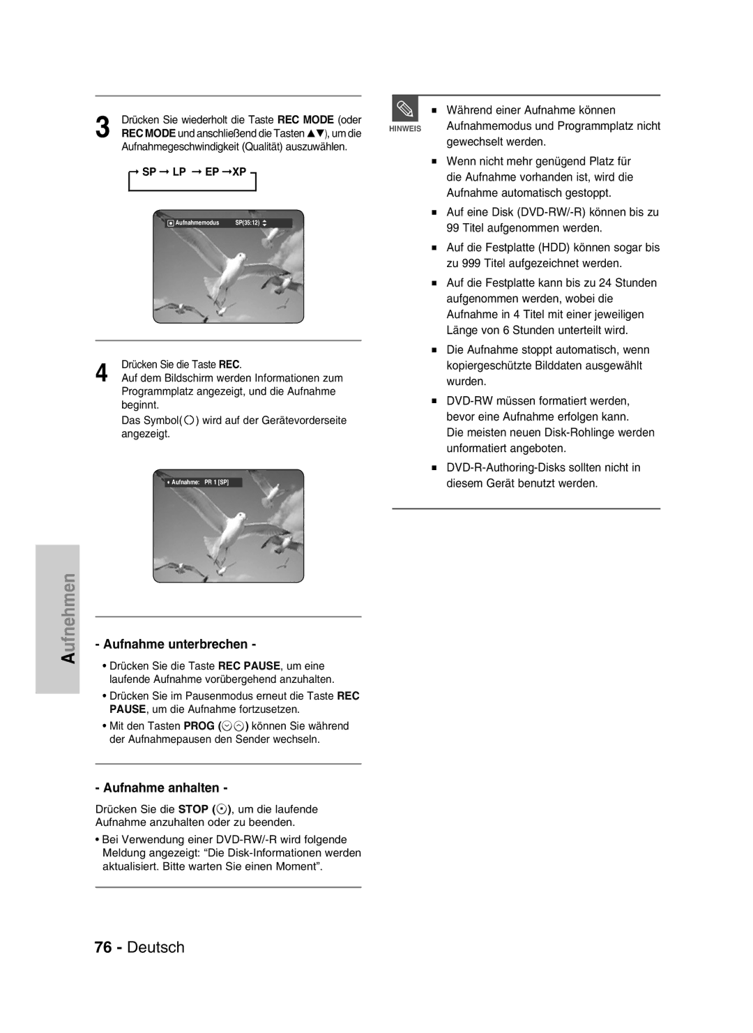 Samsung DVD-HR730/XEC Ufnehmen, Aufnahme unterbrechen, Aufnahme anhalten, Während einer Aufnahme können, Gewechselt werden 