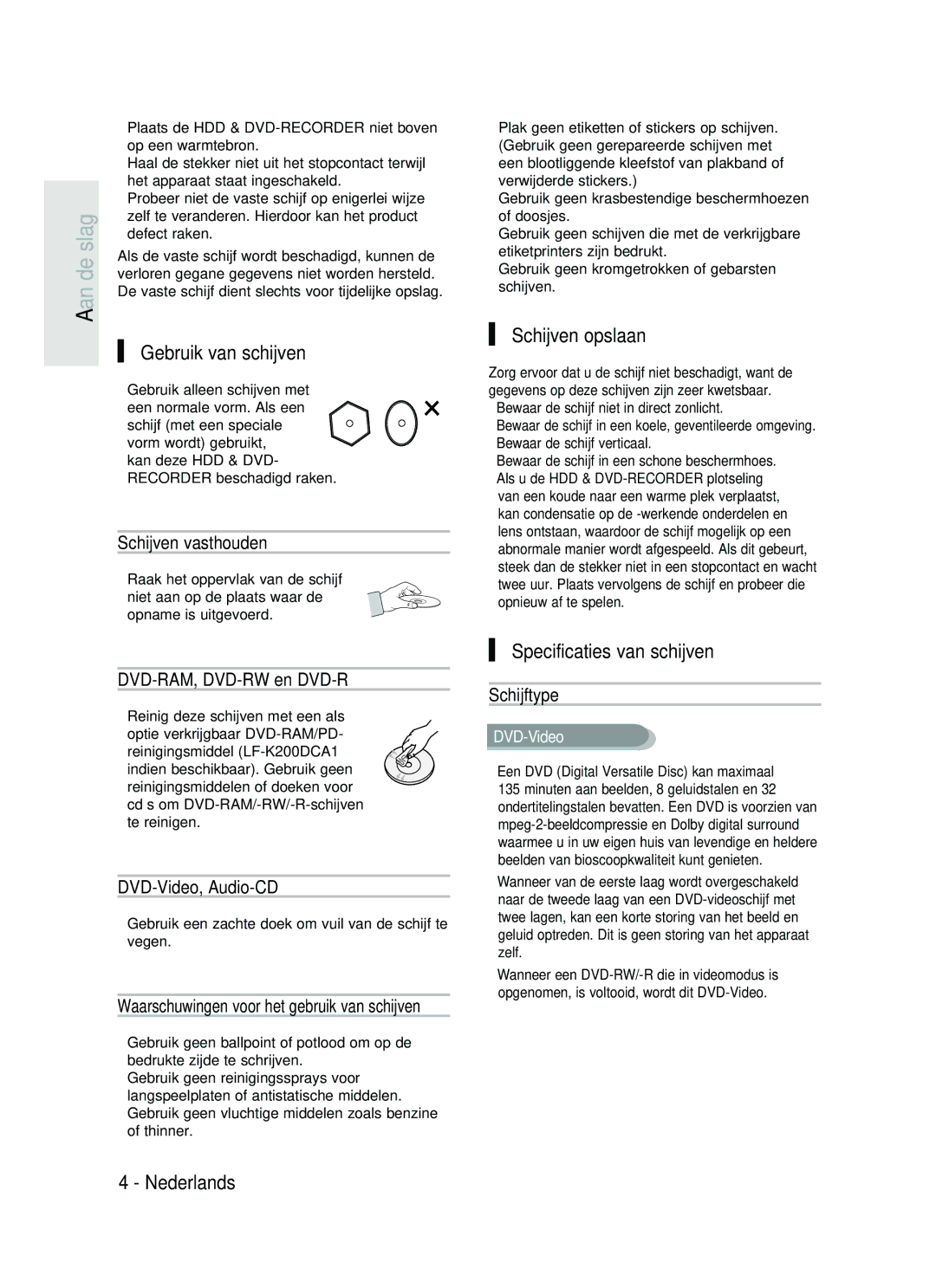 Samsung DVD-HR734/XEG, DVD-HR730/XEC, DVD-HR730/XEB Aan, Gebruik van schijven, Schijven opslaan, Specificaties van schijven 